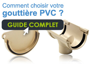 Comment choisir votre gouttière PVC ?